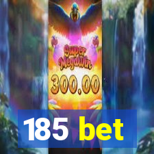 185 bet